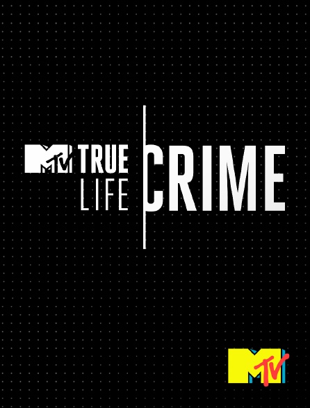 MTV - True Life Crime