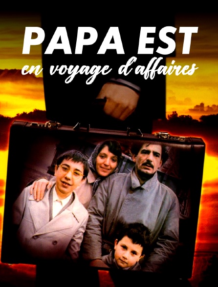 Papa est en voyage d'affaires