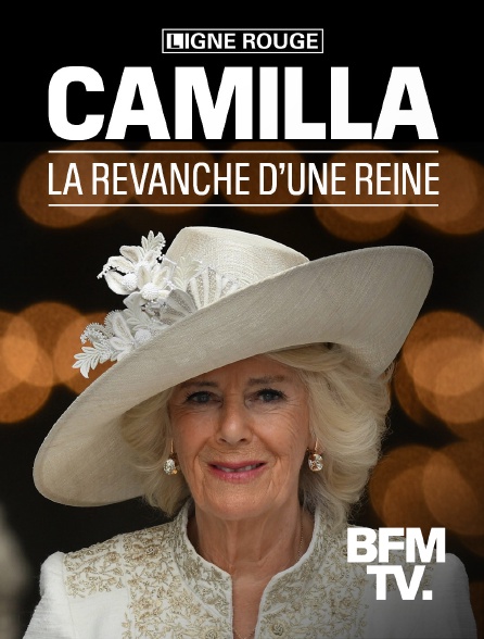 BFMTV - Camilla, la revanche d'une reine