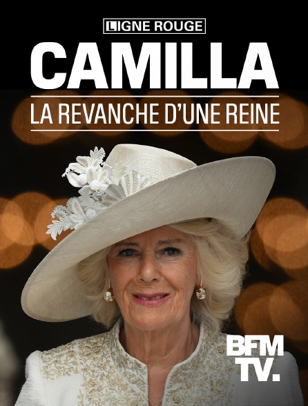 BFMTV - Camilla, la revanche d'une reine