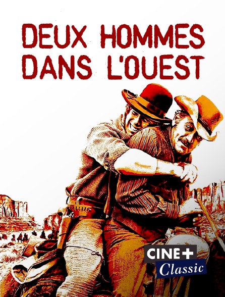 Ciné+ Classic - Deux hommes dans l'Ouest