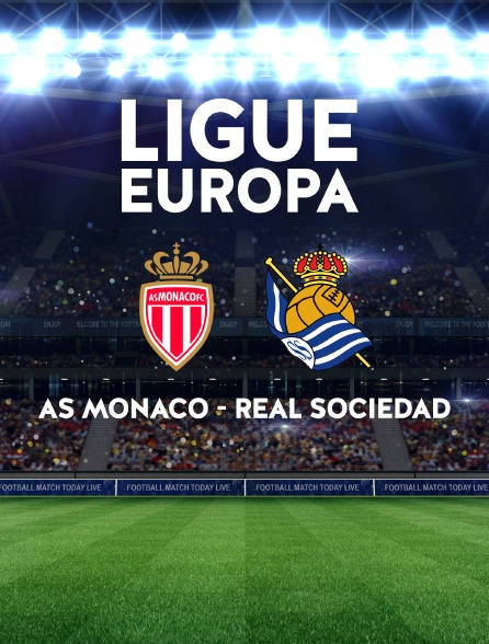 Football : Ligue Europa - AS Monaco / Real Sociedad