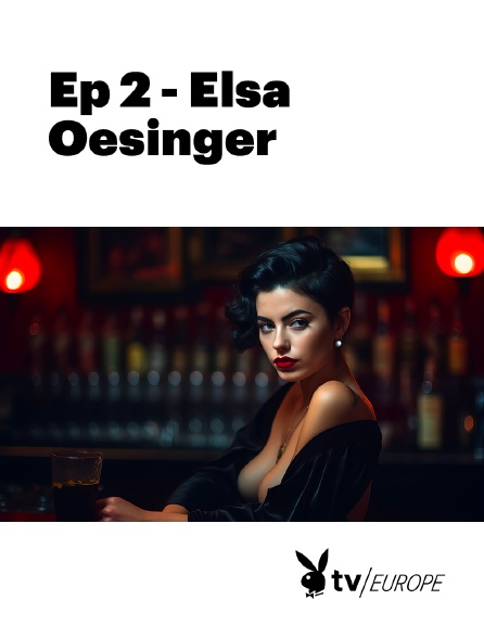 Playboy TV - Ep 2 - Elsa Oesinger