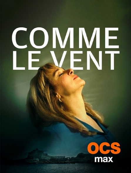 OCS Max - Comme le vent