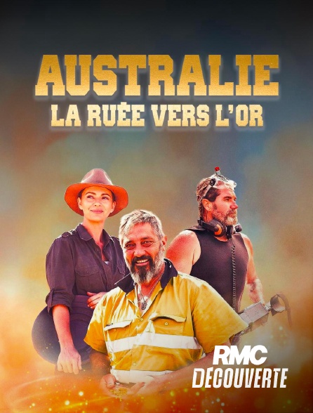 RMC Découverte - Australie, la ruée vers l'or