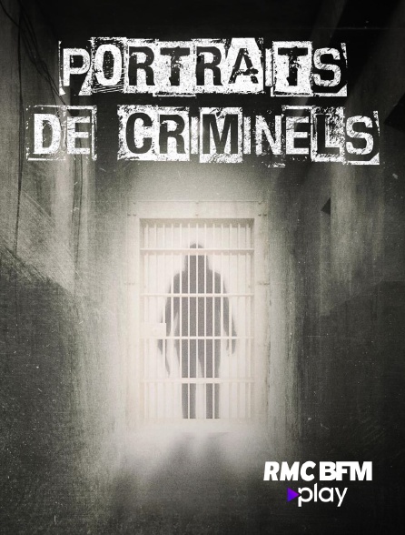 RMC BFM Play - Portraits de criminels