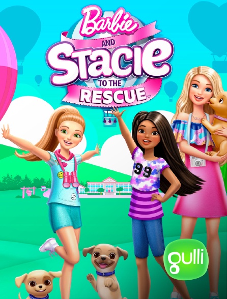 Gulli - Barbie and Stacie : To the Rescue