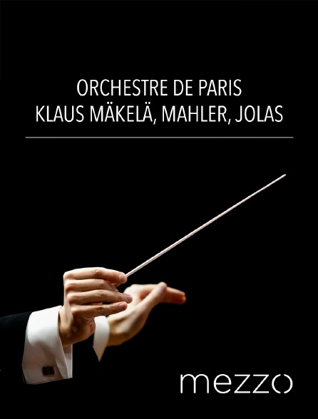 Mezzo - Orchestre de Paris, Klaus Mäkelä : Mahler, Jolas