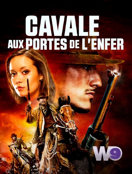 W9 - Cavale aux portes de l'enfer