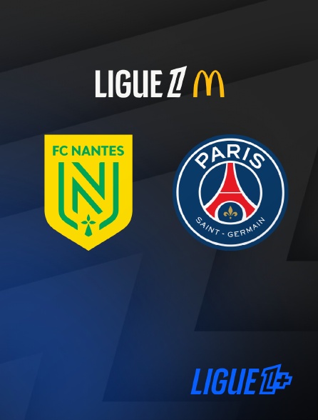 Ligue 1+ - Football - Ligue 1 McDonald's : Nantes / Paris Saint-Germain