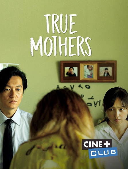 Ciné+ Club - True Mothers