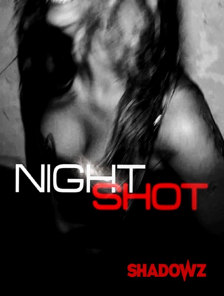 Shadowz - Night Shot