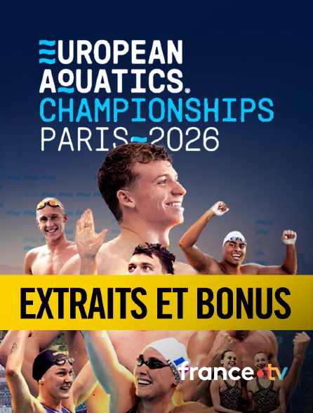 france.tv - Championnat d'Europe de Natation - Extraits et bonus
