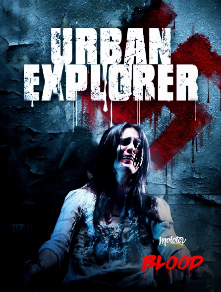Molotov Channels BLOOD - Urban Explorer