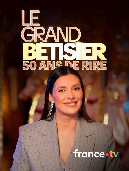 france.tv - Le grand bêtisier - 50 ans de rire en replay