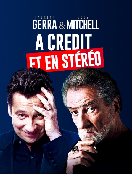 Laurent Gerra & Eddy Mitchell : A crédit et en stéréo