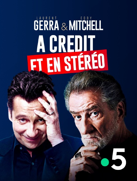 France 5 - Laurent Gerra & Eddy Mitchell : A crédit et en stéréo