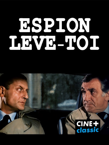 CINE+ Classic - Espion, lève-toi