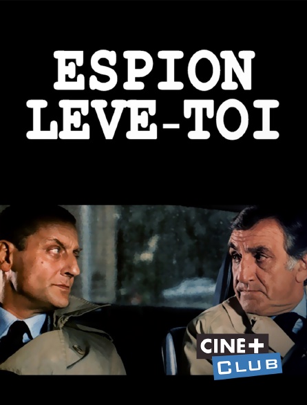 Ciné+ Club - Espion, lève-toi