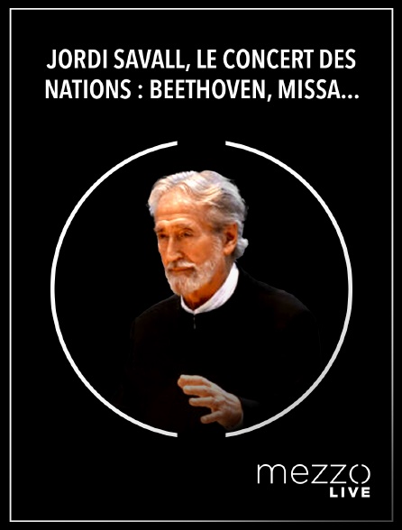 Mezzo Live HD - Jordi Savall, le Concert des Nations : Beethoven, Missa Solemnis