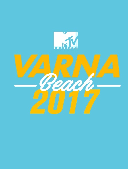 MTV Presents Varna Beach 2017