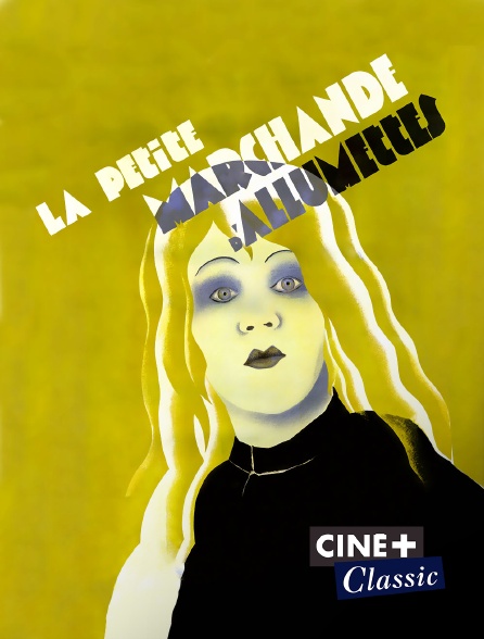 Ciné+ Classic - La petite marchande d'allumettes