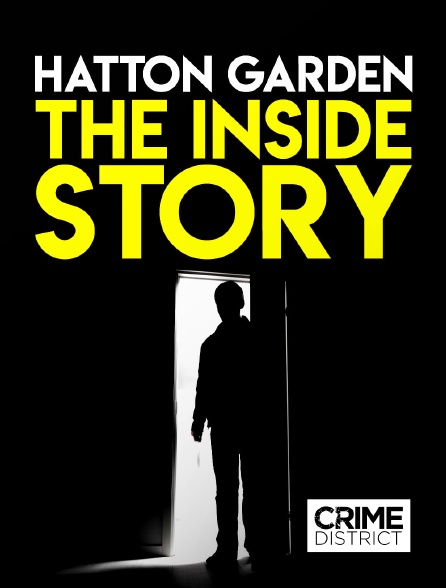 Crime District - Hatton Garden : The Inside Story