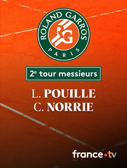 France.tv - Tennis - 2e tour Roland-Garros : L. Pouille (FRA) vs C. Norrie (GBR)