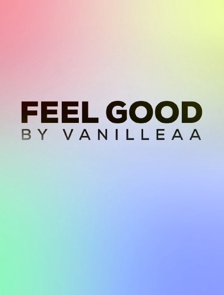 Feel Good By Vanilleaa