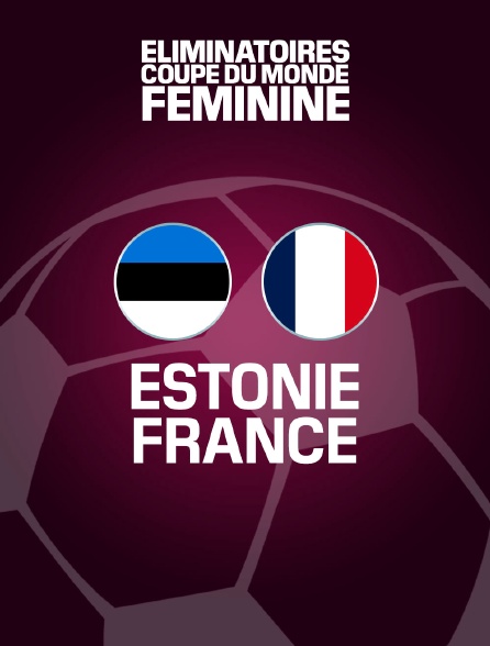 Football - Eliminatoires Coupe du monde féminine : Estonie / France