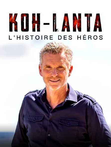 Koh-Lanta, l'histoire des héros
