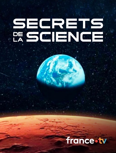 france.tv - Secrets de la science en replay