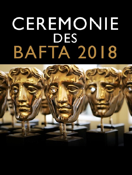 La cérémonie des BAFTA 2018