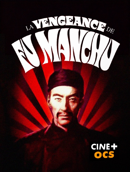 CINÉ Cinéma - La vengeance de Fu Manchu