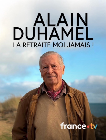 france.tv - Alain Duhamel, la retraite moi jamais !