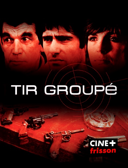 CINE+ Frisson - Tir groupé