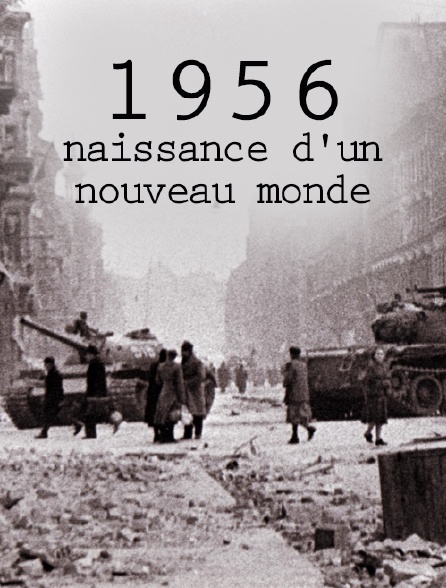 1956, naissance d'un nouveau monde