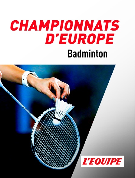 L'Equipe - Badminton : Championnats d'Europe