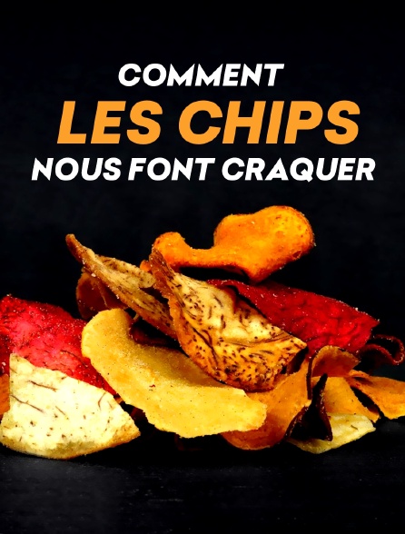 Comment les chips nous font craquer