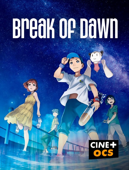 CINÉ Cinéma - Break of Dawn en replay