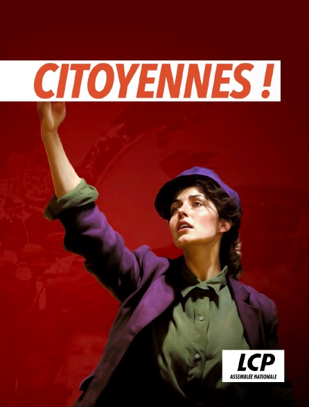 LCP 100% - Citoyennes !