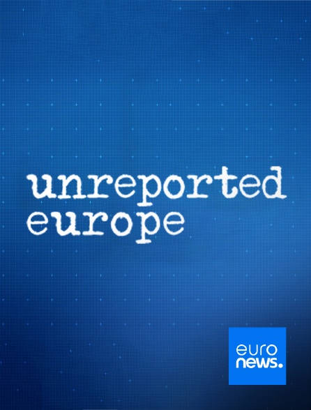 Euronews - Unreported Europe