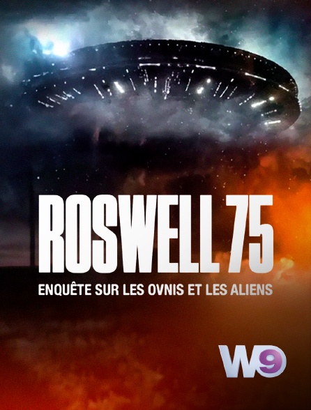 W9 - Roswell 75 : enquête sur les ovnis et les aliens