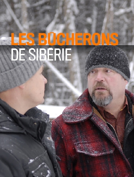 Les bûcherons de Sibérie