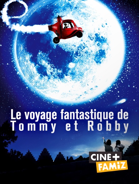 Ciné+ Famiz - Le voyage fantastique de Tommy et Robby