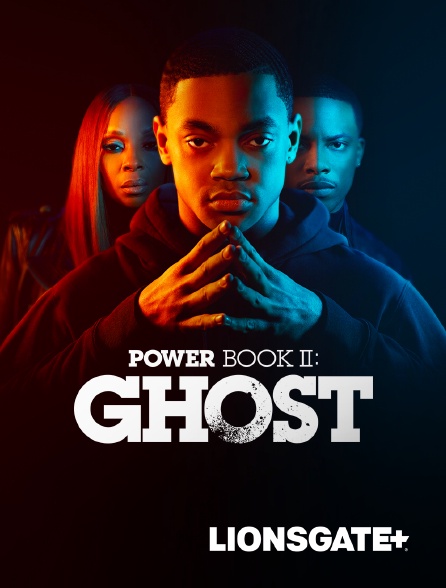 LIONSGATE+ - Power Book II: Ghost