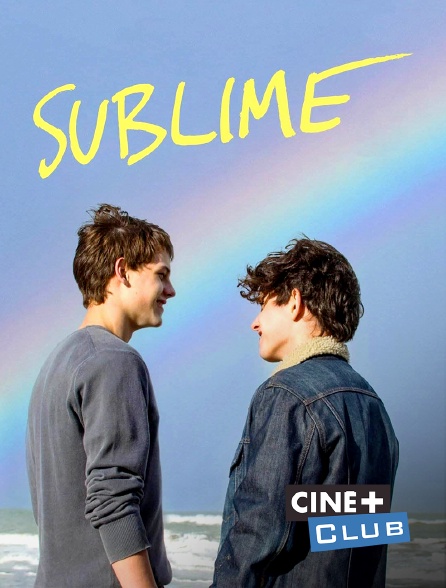 Ciné+ Club - Sublime
