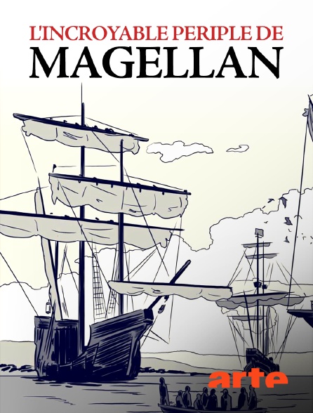 Arte - L'incroyable périple de Magellan