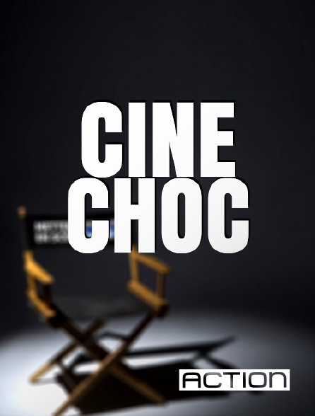 ACTION - Ciné choc