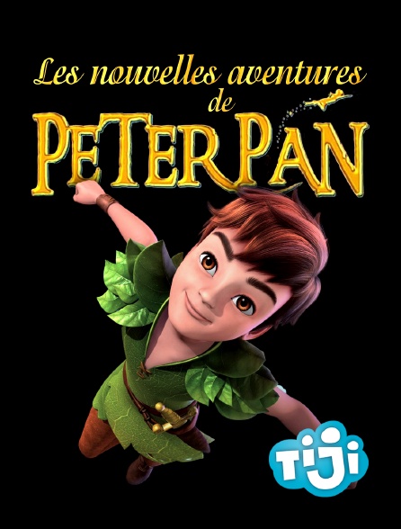 TIJI - Les nouvelles aventures de Peter Pan
